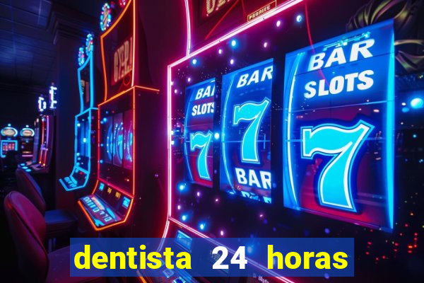 dentista 24 horas em betim